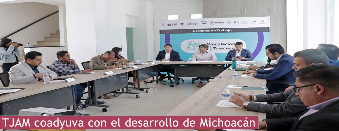 TJAM coadyuva con el desarrollo de Michoacán